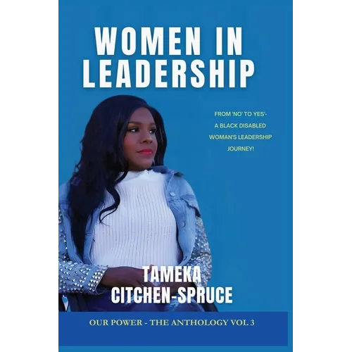 Women in Leadership: From No to Yes - a Black Disabled Woman's Leadership Journey - Paperback