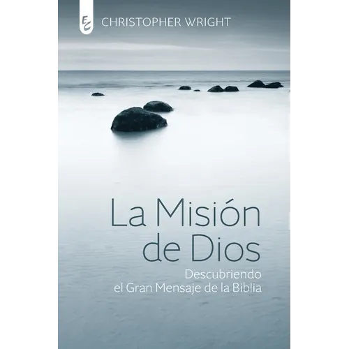 La Misión de Dios: Descubriendo el gran mensaje de la Biblia - Paperback