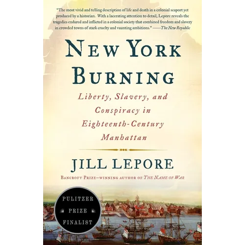 New York Burning: Liberty, Slavery, and Conspiracy in Eighteenth-Century Manhattan - Paperback