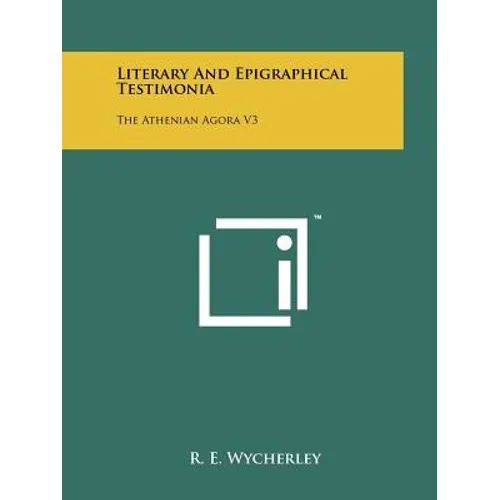 Literary And Epigraphical Testimonia: The Athenian Agora V3 - Paperback
