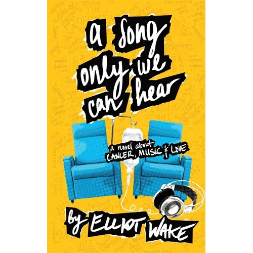 A Song Only We Can Hear: A novel about cancer, music & love - Paperback