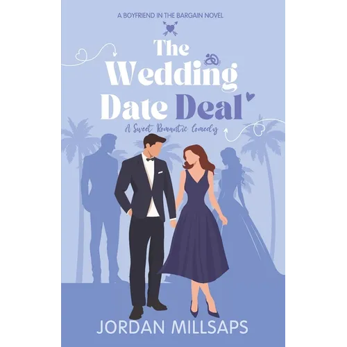 The Wedding Date Deal: A Sweet Romantic Comedy (Boyfriend in the Bargain Book 1) - Paperback