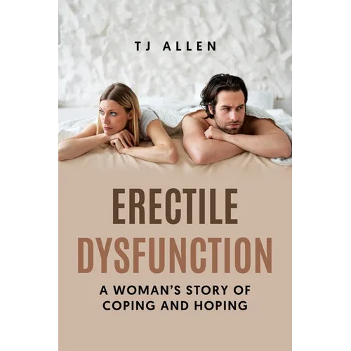 Erectile Dysfunction: A Woman's Story of Coping and Hoping - Paperback