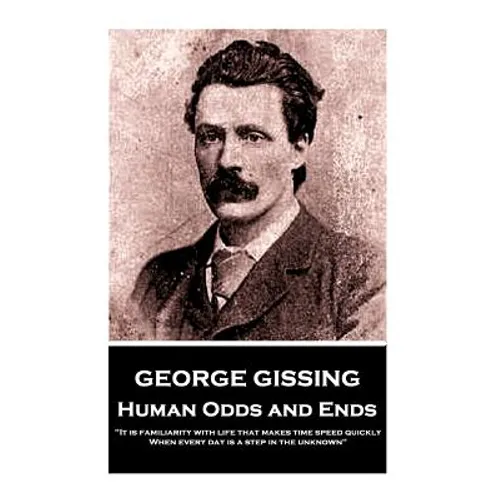 George Gissing - Human Odds and Ends: 