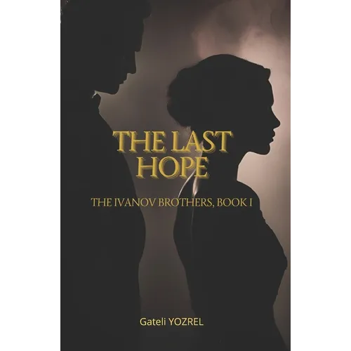 The Last Hope: The Ivanov Brothers, book I - Paperback