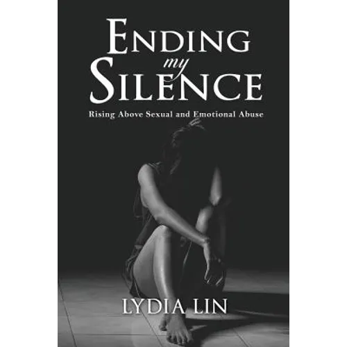 Ending My Silence: Rising Above Sexual and Emotional Abuse - Paperback