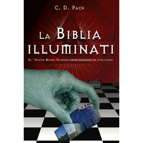 La Biblia Illuminati: El Nuevo Orden Mundial como nunca se lo explicaron. - Paperback
