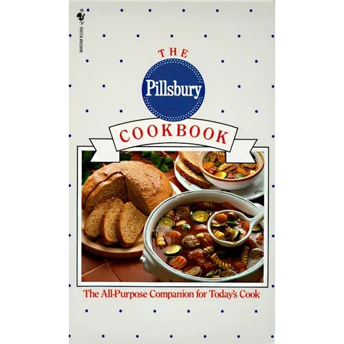 The Pillsbury Cookbook: The All-Purpose Companion for Today's Cook - Mass Market Paperbound