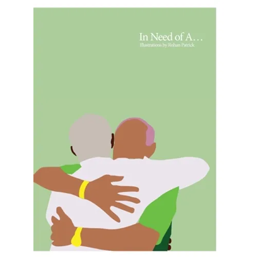 In Need of A...: Illustrations by Rohan Patrick - Hardcover