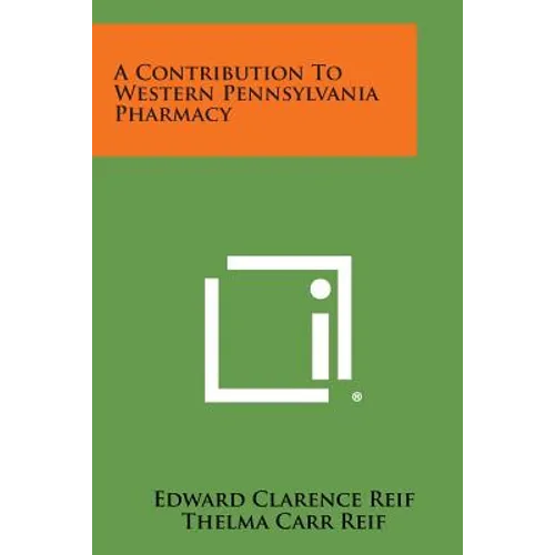 A Contribution to Western Pennsylvania Pharmacy - Paperback