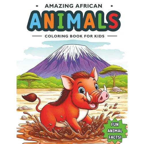 Amazing African Animals Coloring Book For Kids: A Nature Coloring Safari with Fun Facts, a Children's Educational Adventure - Paperback