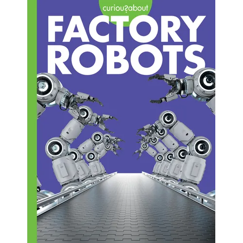 Curious about Factory Robots - Paperback