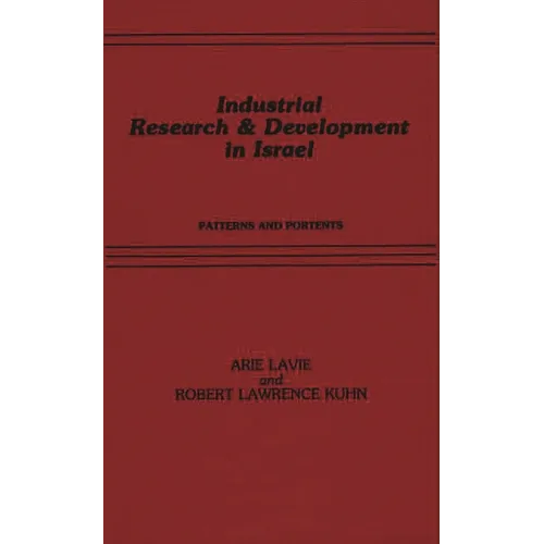 Industrial Research and Development in Israel: Patterns and Portents