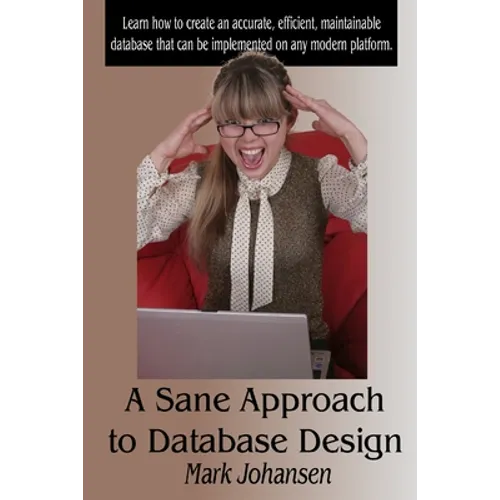 A Sane Approach to Database Design - Paperback