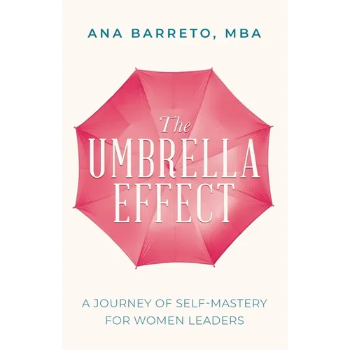 The Umbrella Effect: A Journey of Self-Mastery for Women Leaders - Paperback