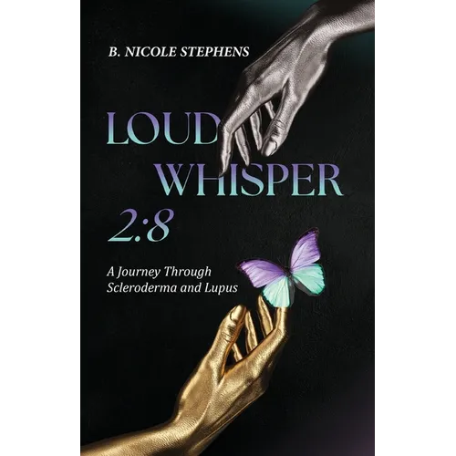 Loud Whisper 2: 8 - A Journey Through Scleroderma and Lupus - Paperback