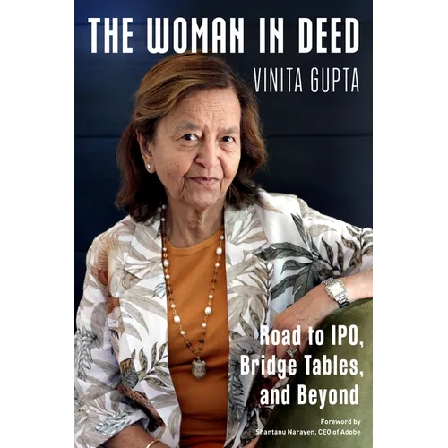The Woman In Deed: Road to IPO, Bridge Tables, and Beyond: Road to IPO, Bridge Tables - Paperback