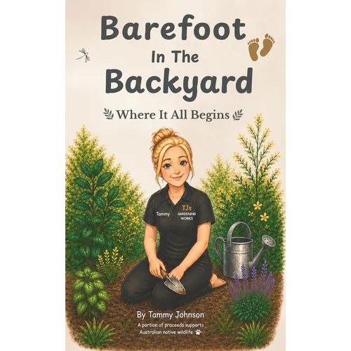 Barefoot in the Backyard: Where It All Begins - Hardcover