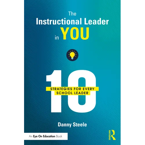 The Instructional Leader in You: 10 Strategies for Every School Leader - Paperback