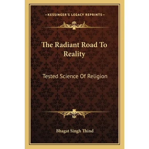 The Radiant Road To Reality: Tested Science Of Religion - Paperback