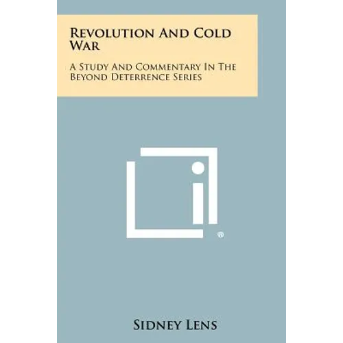 Revolution and Cold War: A Study and Commentary in the Beyond Deterrence Series - Paperback