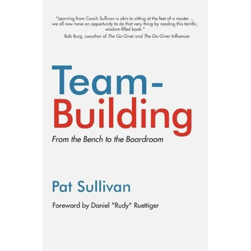 Team Building: From the Bench to the Boardroom - Paperback