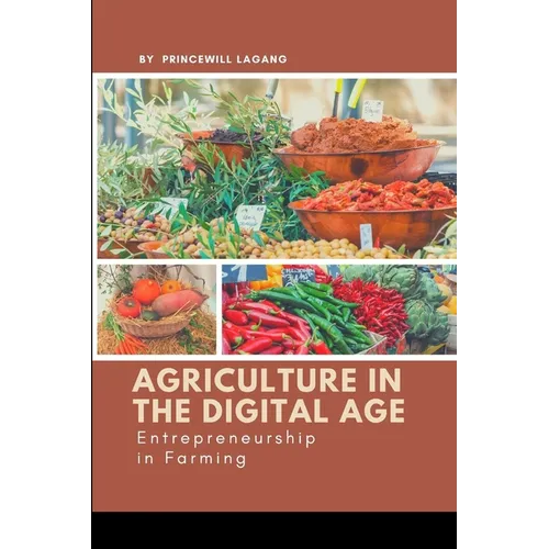 Agriculture in the Digital Age: Entrepreneurship in Farming - Paperback