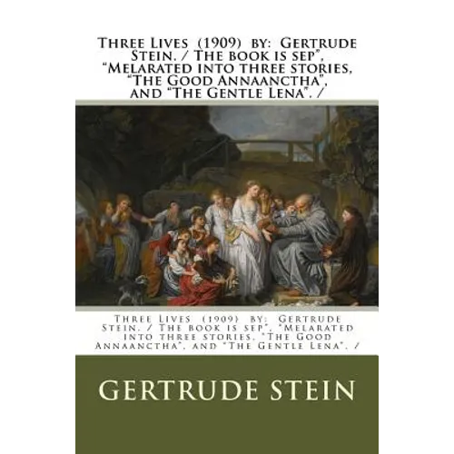 Three Lives (1909) by: Gertrude Stein. / The book is sep