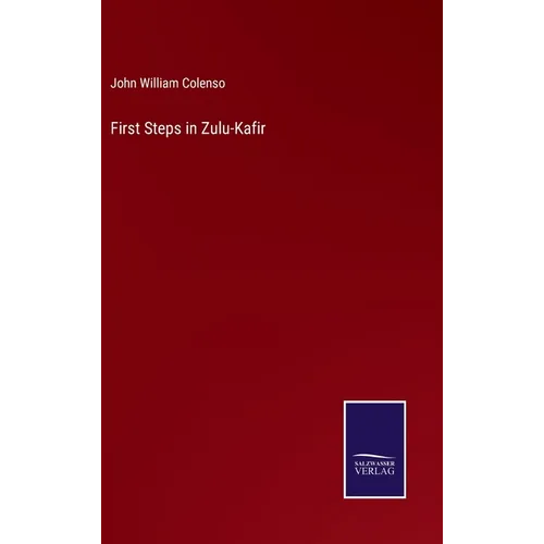 First Steps in Zulu-Kafir - Hardcover