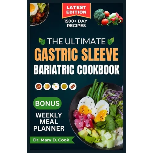 The Ultimate Gastric Sleeve Bariatric Cookbook: Easy and nutritious bariatric friendly recipes For Healthy Stomach Recovery and Weight Loss After Surg - Paperback