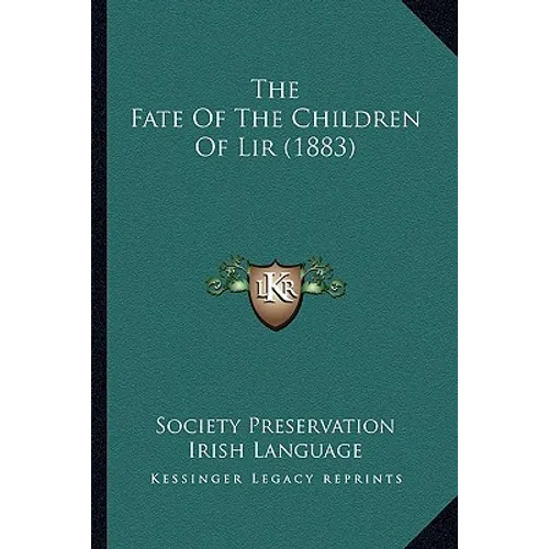 The Fate Of The Children Of Lir (1883) - Paperback