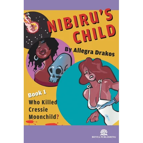 Nibiru's Child: Who Killed Cressie Moonchild? - Paperback