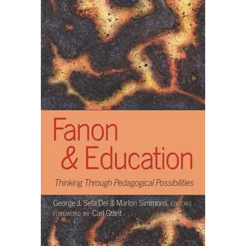 Fanon and Education: Thinking Through Pedagogical Possibilities - Paperback