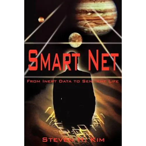 Smart Net: From Inert Data to Sentient Life - Paperback