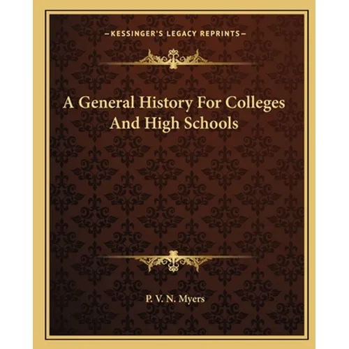 A General History For Colleges And High Schools - Paperback