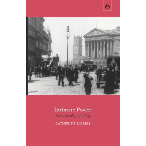 Intimate Power: Autobiography of a City - Paperback