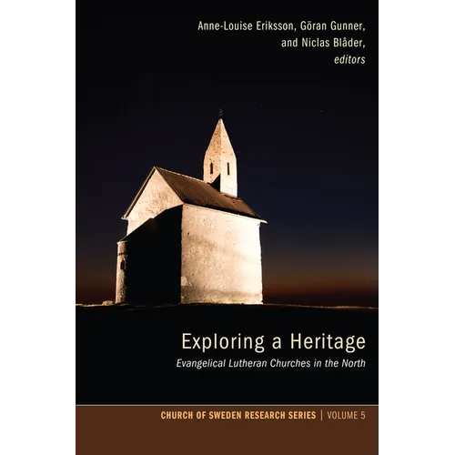 Exploring a Heritage: Evangelical Lutheran Churches in the North - Hardcover