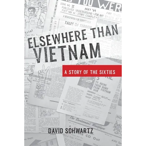Elsewhere Than Vietnam: A Story of the Sixties - Paperback