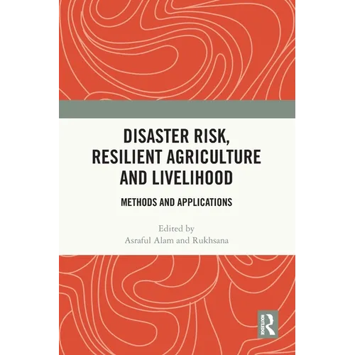 Disaster Risk, Resilient Agriculture and Livelihood: Methods and Applications - Paperback