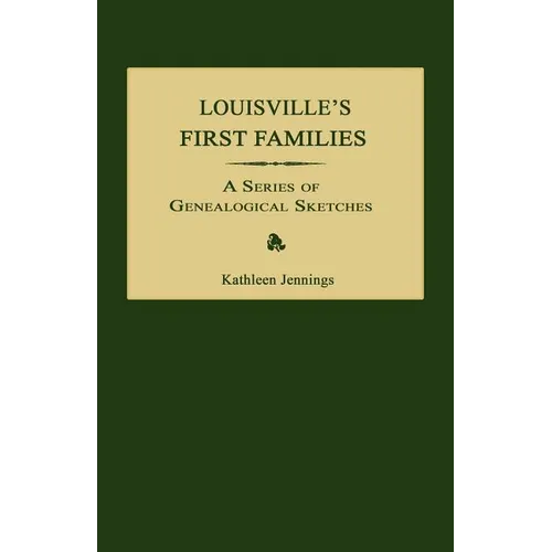Louisville's First Families: A Series of Genealogical Sketches - Paperback