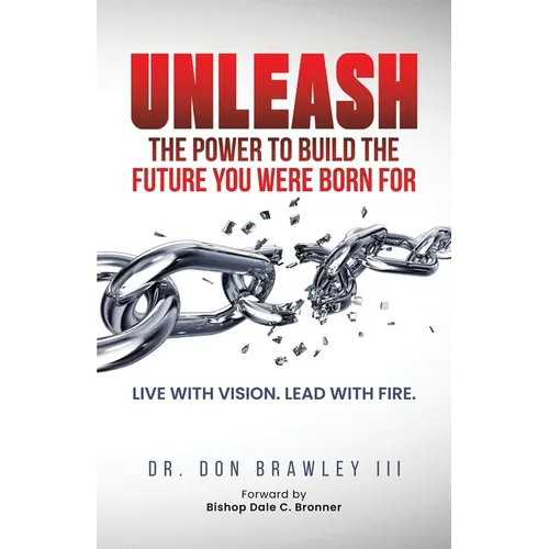 Unleash: Live with Vision. Lead with Fire.