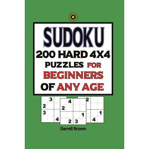 Sudoku 200 Hard 4x4 Puzzles For Beginners Of Any Age - Paperback
