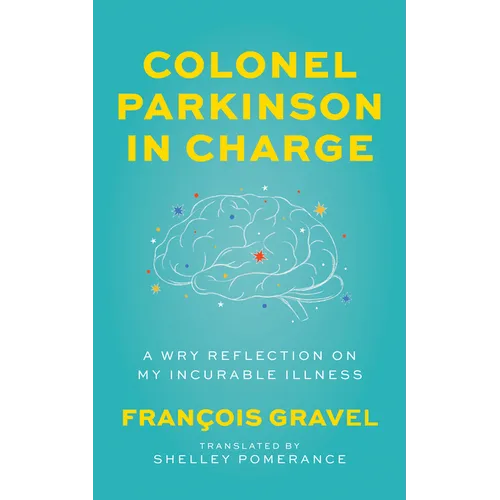 Colonel Parkinson in Charge: A Wry Reflection on My Incurable Illness - Paperback