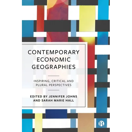 Contemporary Economic Geographies: Inspiring, Critical and Plural Perspectives - Paperback