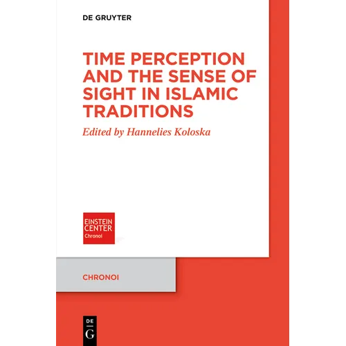 Time Perception and the Sense of Sight in Islamic Traditions - Paperback