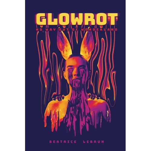 Glowrot: No Way Out Of Wonderland - Paperback