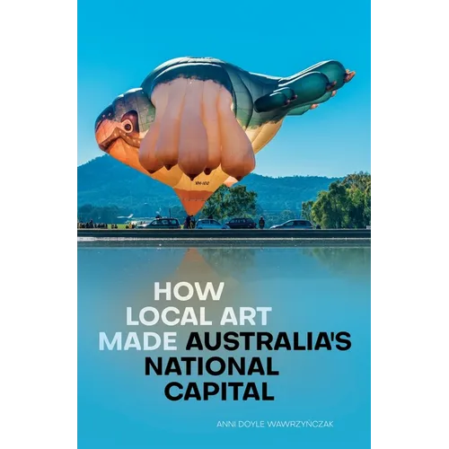 How Local Art Made Australia's National Capital - Paperback