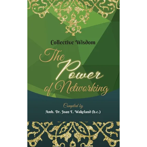 Collective Wisdom: The Power of Networking - Hardcover
