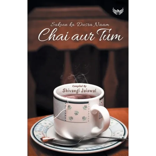 Chai Aur Tum Sukoon Ka Dusra Naam - Paperback