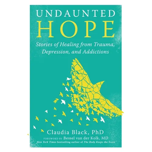 Undaunted Hope: Stories of Healing from Trauma, Depression, and Addictions - Paperback